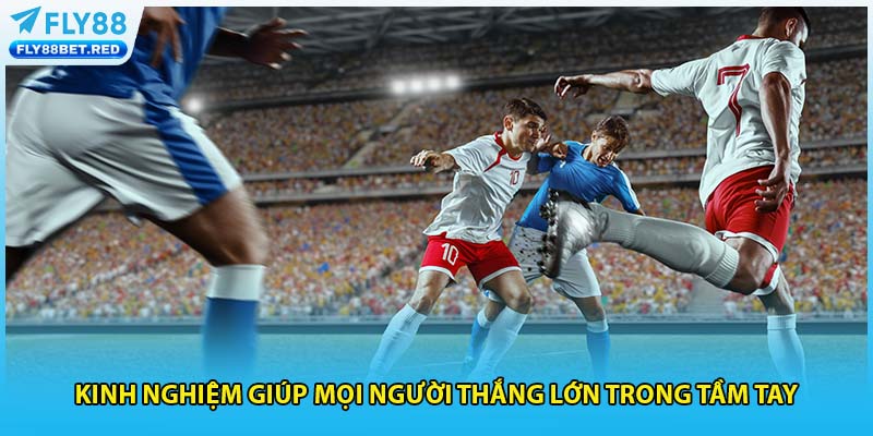 Kinh nghiệm giúp mọi người thắng lớn trong tầm tay